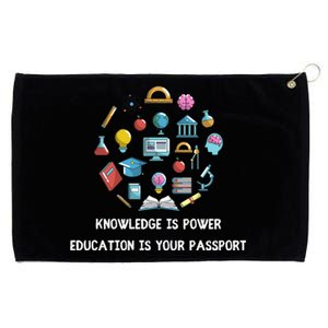 Knowledge Is Power Education Is Your Passsport Gift Grommeted Golf Towel