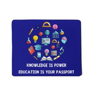 Knowledge Is Power Education Is Your Passsport Gift Mousepad