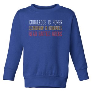 Knowledge Is Power Censorship Is Ignorance Read Banned Books Toddler Sweatshirt