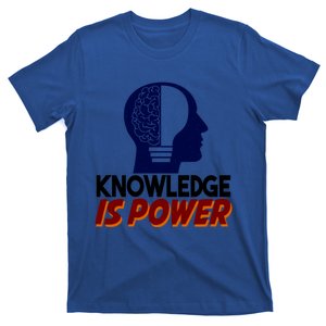 Knowledge Is Power Funny And Motivational Messages Gift T-Shirt