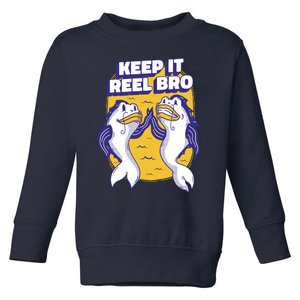 Keep It Reel Bro Funny Fishing Toddler Sweatshirt