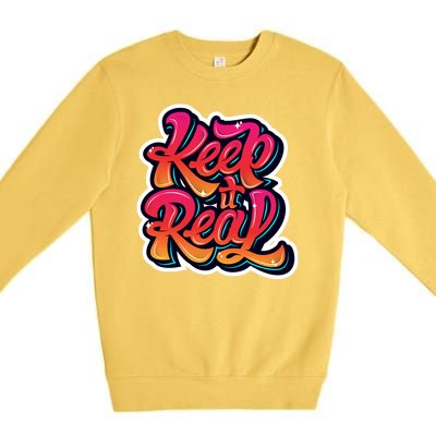 Keep It Real Graffiti Art Premium Crewneck Sweatshirt