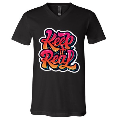 Keep It Real Graffiti Art V-Neck T-Shirt