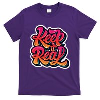 Keep It Real Graffiti Art T-Shirt