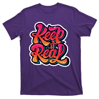 Keep It Real Graffiti Art T-Shirt