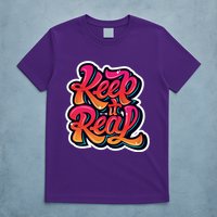Keep It Real Graffiti Art T-Shirt