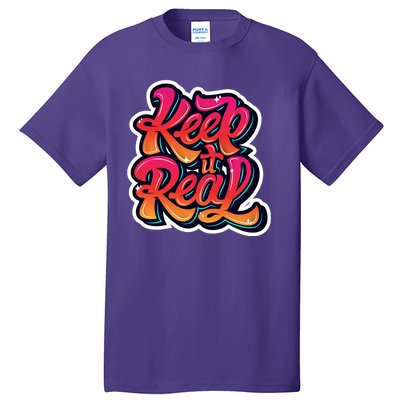 Keep It Real Graffiti Art Tall T-Shirt