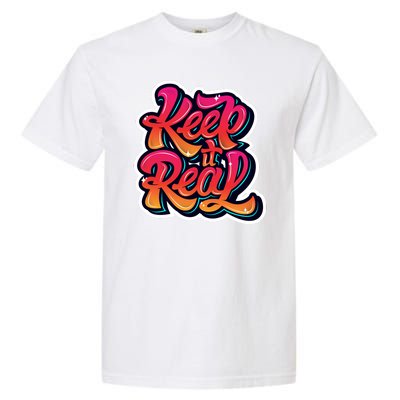 Keep It Real Graffiti Art Garment-Dyed Heavyweight T-Shirt