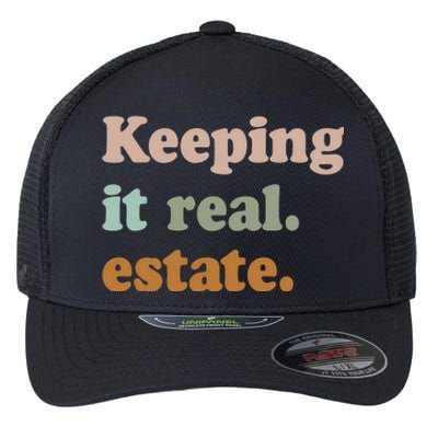 Keeping It Real Estate Funny Real Estate Agent Gift Flexfit Unipanel Trucker Cap