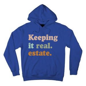 Keeping It Real Estate Funny Real Estate Agent Gift Tall Hoodie