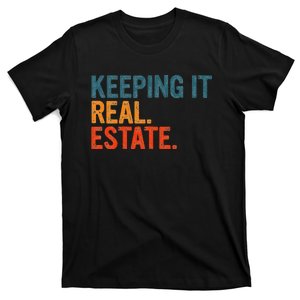 Keeping It Real Funny Real Estate Agent T-Shirt