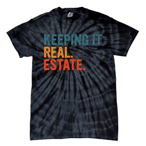 Keeping It Real Funny Real Estate Agent Tie-Dye T-Shirt