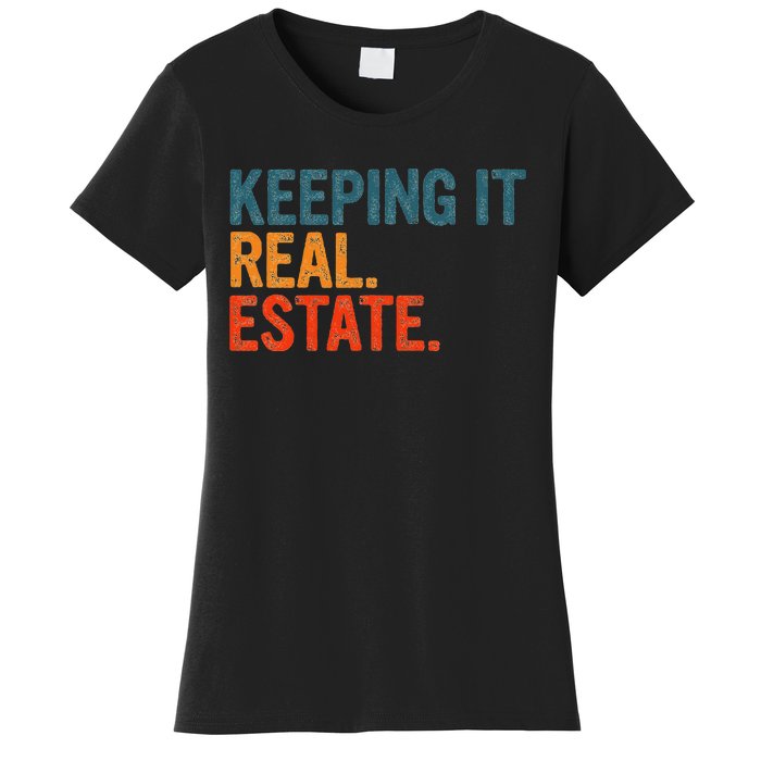 Keeping It Real Funny Real Estate Agent Women's T-Shirt