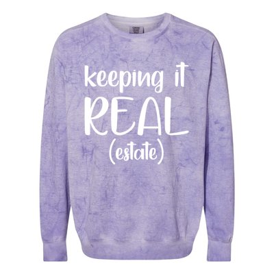 Keeping It Real Estate Funny Real Estate Agent Gift Colorblast Crewneck Sweatshirt