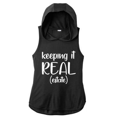 Keeping It Real Estate Funny Real Estate Agent Gift Ladies PosiCharge Tri-Blend Wicking Draft Hoodie Tank