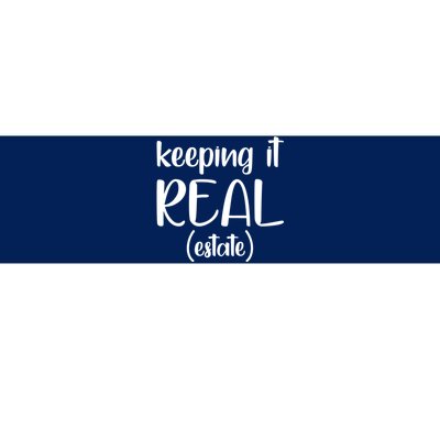 Keeping It Real Estate Funny Real Estate Agent Gift Bumper Sticker