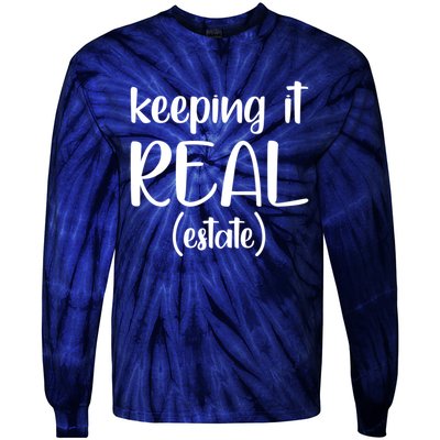 Keeping It Real Estate Funny Real Estate Agent Gift Tie-Dye Long Sleeve Shirt