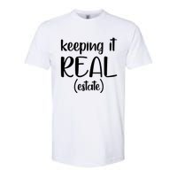 Keeping It Real Estate Funny Real Estate Agent Gift Softstyle CVC T-Shirt