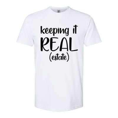 Keeping It Real Estate Funny Real Estate Agent Gift Softstyle® CVC T-Shirt