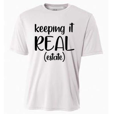 Keeping It Real Estate Funny Real Estate Agent Gift Cooling Performance Crew T-Shirt