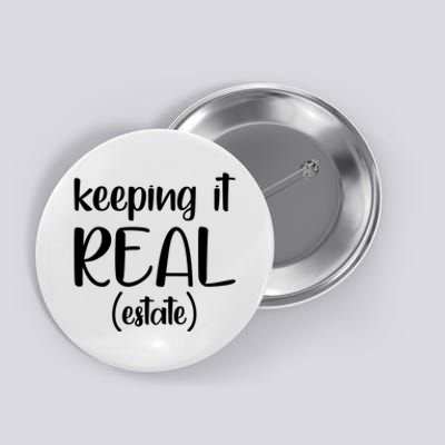 Keeping It Real Estate Funny Real Estate Agent Gift Button