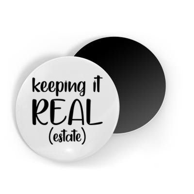 Keeping It Real Estate Funny Real Estate Agent Gift Magnet