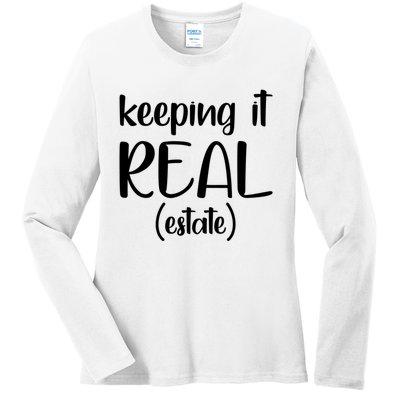 Keeping It Real Estate Funny Real Estate Agent Gift Ladies Long Sleeve Shirt