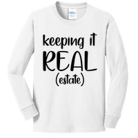 Keeping It Real Estate Funny Real Estate Agent Gift Kids Long Sleeve Shirt