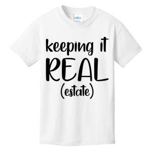 Keeping It Real Estate Funny Real Estate Agent Gift Kids T-Shirt