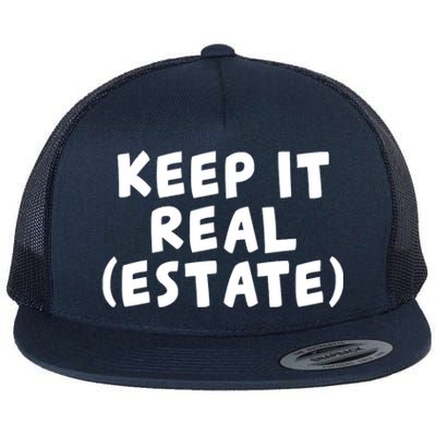 Keep It Real Estate Real Estate Agent Flat Bill Trucker Hat