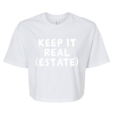 Keep It Real Estate Real Estate Agent Bella+Canvas Jersey Crop Tee