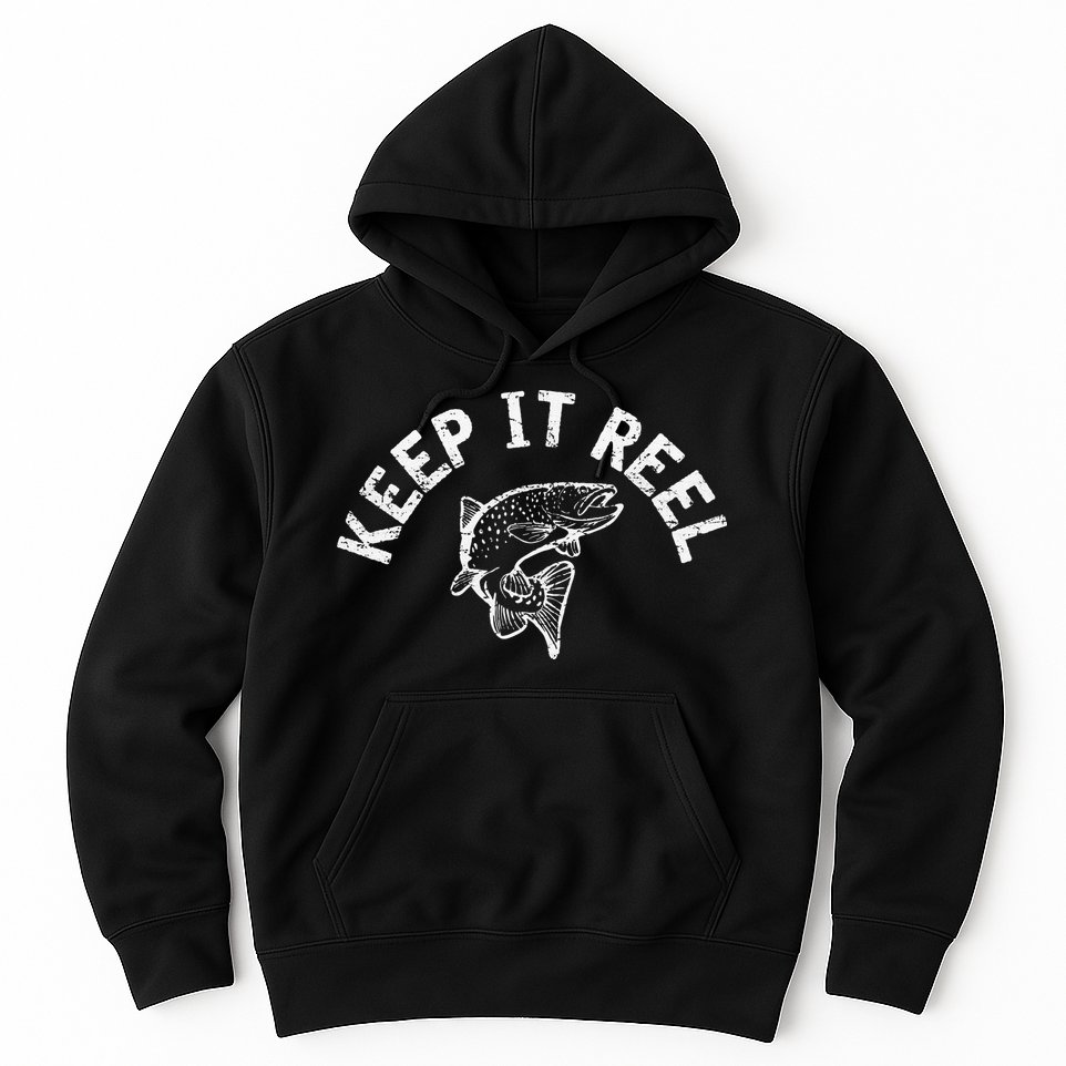 Keep It Reel Funny Fishing & Lucky Fishing Hoodie