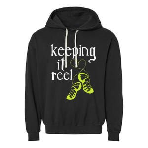 Keeping It Reel Irish Dancer Ceili Reel Dance Feis Garment-Dyed Fleece Hoodie