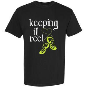 Keeping It Reel Irish Dancer Ceili Reel Dance Feis Garment-Dyed Heavyweight T-Shirt