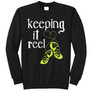 Keeping It Reel Irish Dancer Ceili Reel Dance Feis Sweatshirt