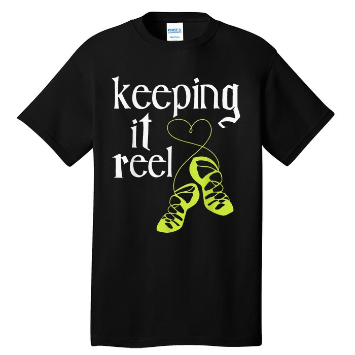 Keeping It Reel Irish Dancer Ceili Reel Dance Feis Tall T-Shirt