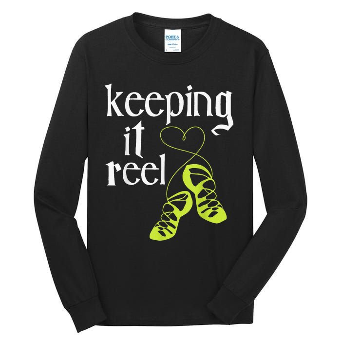 Keeping It Reel Irish Dancer Ceili Reel Dance Feis Tall Long Sleeve T-Shirt