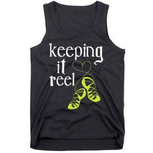 Keeping It Reel Irish Dancer Ceili Reel Dance Feis Tank Top