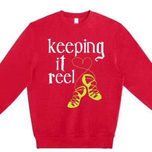 Keeping It Reel Irish Dancer Ceili Reel Dance Feis Premium Crewneck Sweatshirt