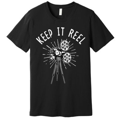 Keep It Reel Filmmaker Movie Director Filmmaking Cinema Premium T-Shirt