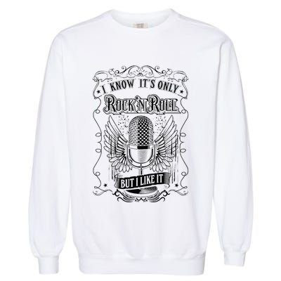 Know ItS Rock And Roll But I Like It Retro Microphone Garment-Dyed Sweatshirt
