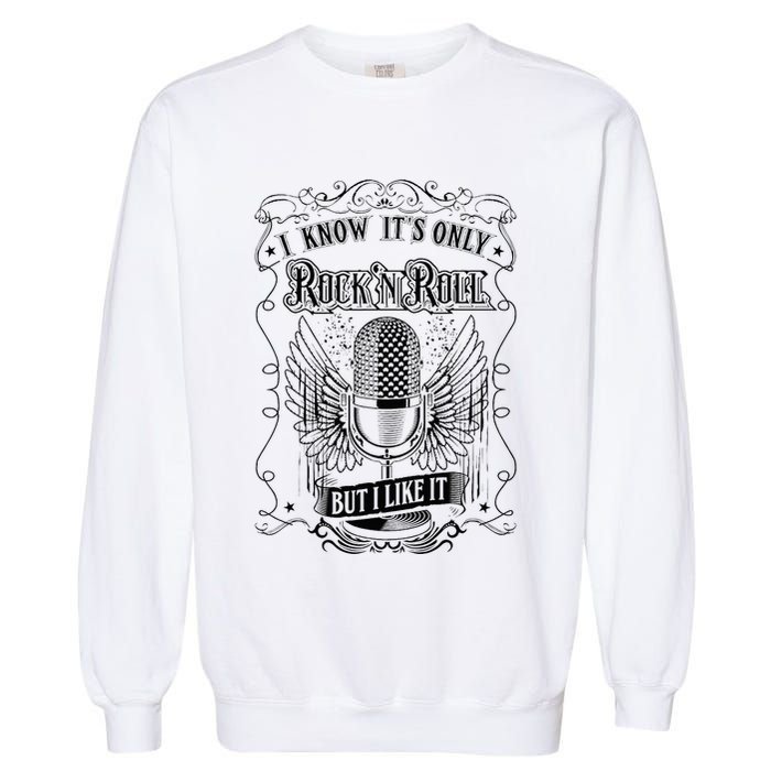 Know ItS Rock And Roll But I Like It Retro Microphone Garment-Dyed Sweatshirt