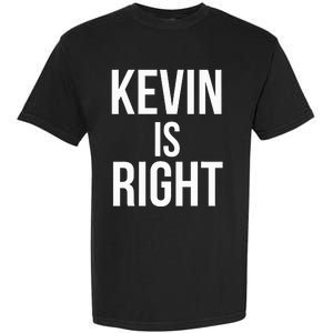 Kevin Is Right Funny Jokes Garment-Dyed Heavyweight T-Shirt