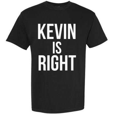 Kevin Is Right Funny Jokes Garment-Dyed Heavyweight T-Shirt