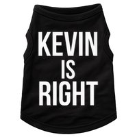 Kevin Is Right Funny Jokes Doggie Tank