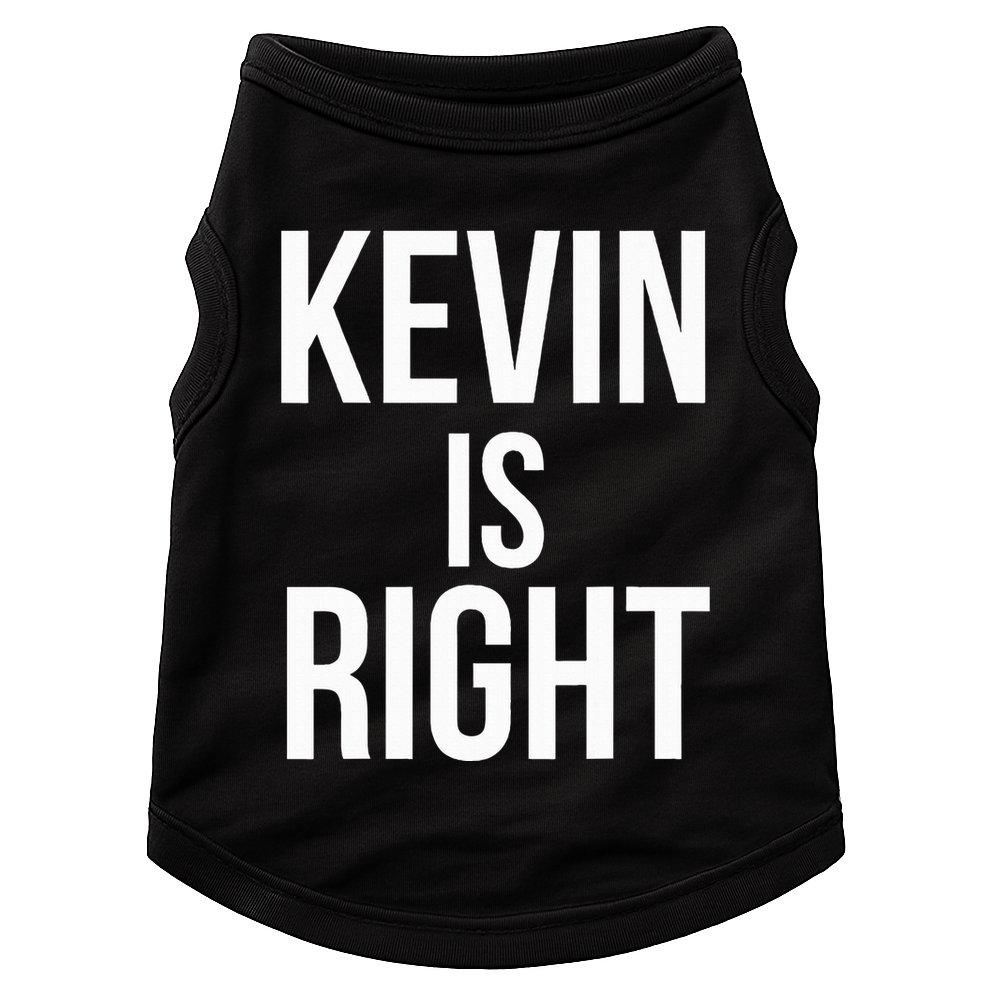 Kevin Is Right Funny Jokes Doggie Tank