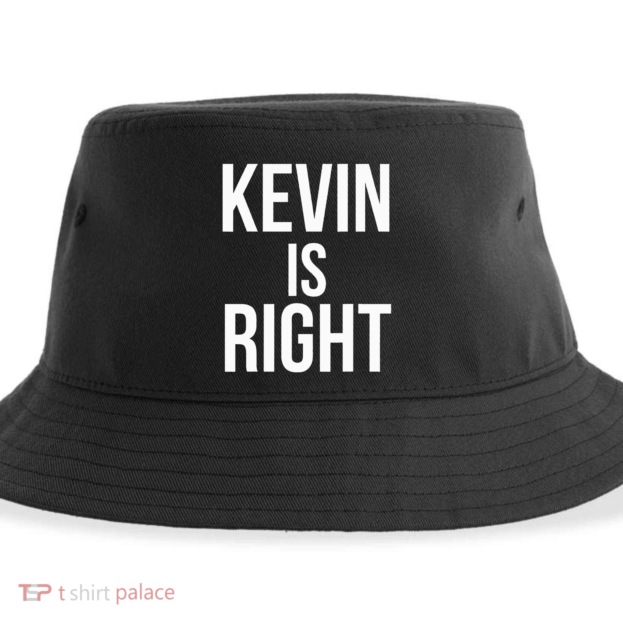Kevin Is Right Funny Jokes Sustainable Bucket Hat