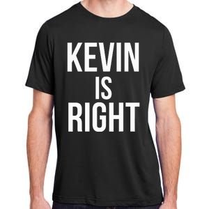 Kevin Is Right Funny Jokes Adult ChromaSoft Performance T-Shirt