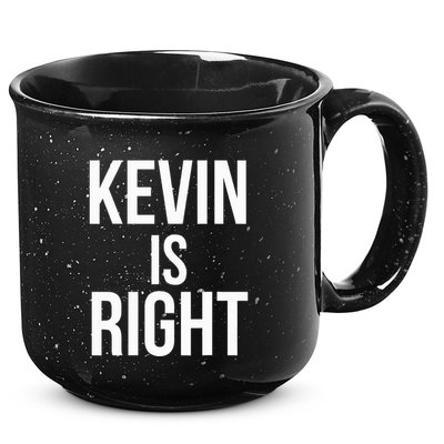 Kevin Is Right Funny Jokes 15oz Campfire Ceramic Mug