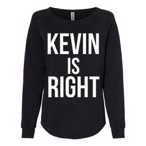 Kevin Is Right Funny Jokes Womens California Wash Sweatshirt